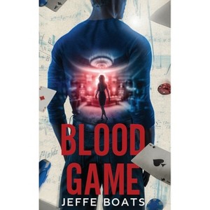 Blood Game - by  Jeffe Boats (Hardcover) - 1 of 1
