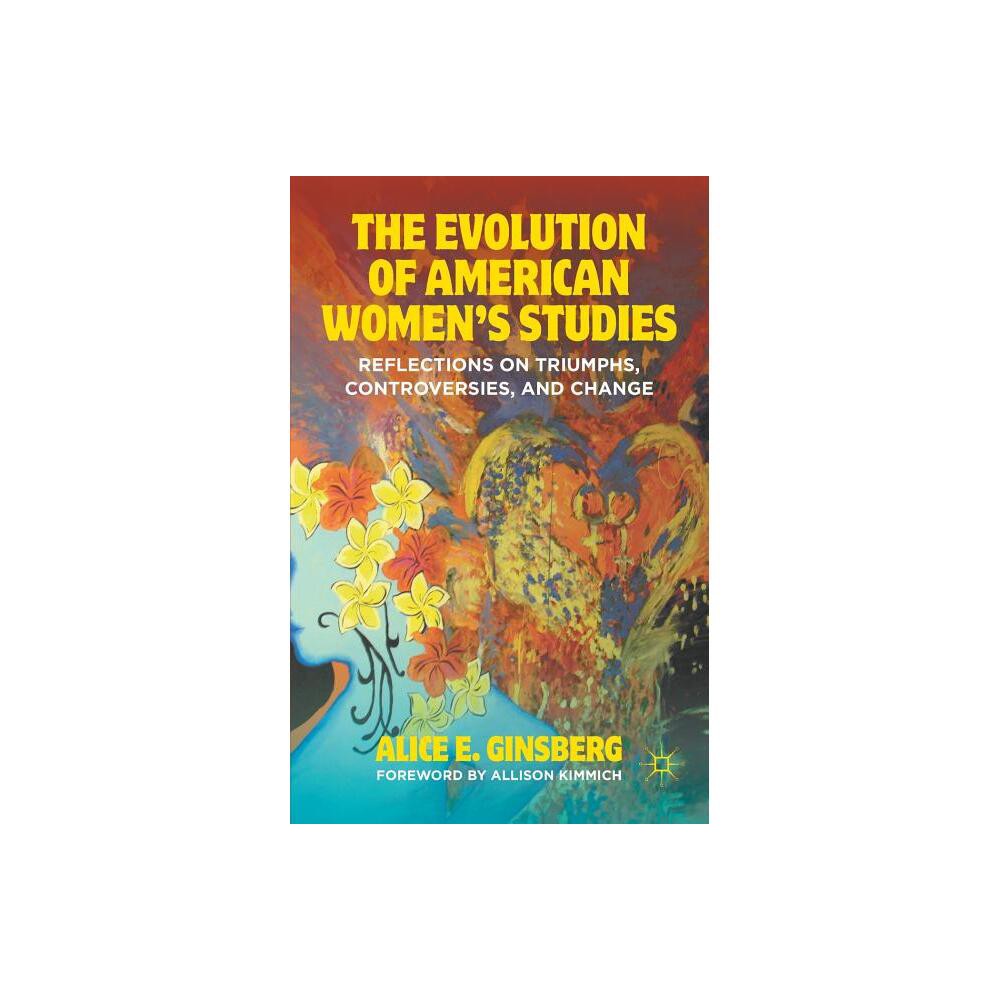 The Evolution of American Women's Studies - by A Ginsberg (Paperback)