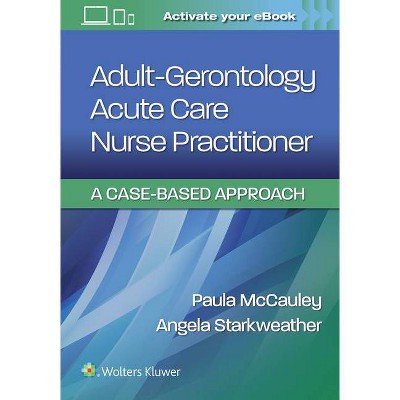 Adult-Gerontology Acute Care Nurse Practitioner - by  Paula McCauley (Paperback)