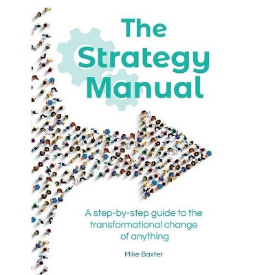 The Strategy Manual - by  Mike Baxter (Hardcover)