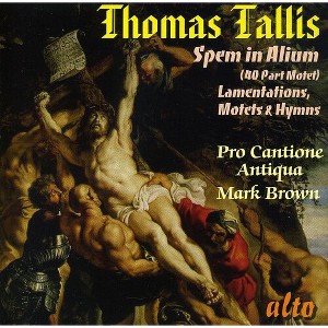 Tallis & Pro Cantione Antiqua & Brown - Spem in Alium / Lamentations of Jeremiah / Motets (CD) - 1 of 1