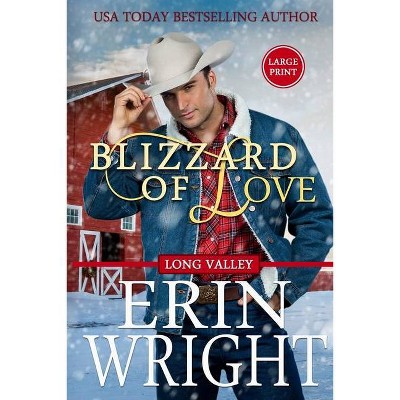 Blizzard of Love - (Long Valley Romance - Large Print) 2nd Edition,Large Print by  Erin Wright (Paperback)