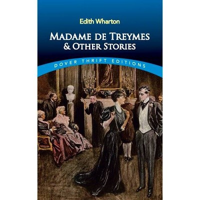 Madame de Treymes and Other Stories - (Dover Thrift Editions) by  Edith Wharton (Paperback)