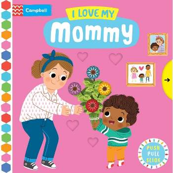 I Love My Mommy - (Busy Books) by  Campbell Books (Board Book)