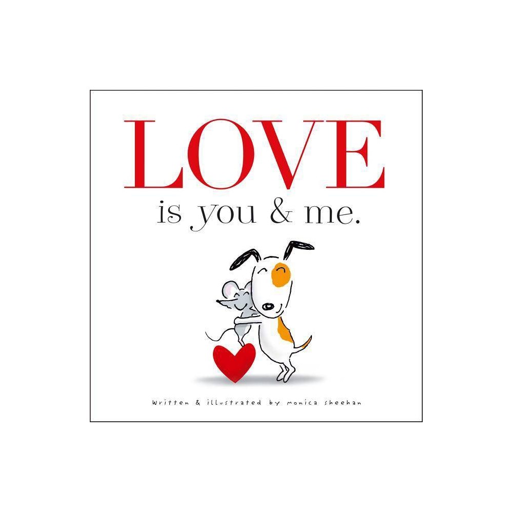 ISBN 9781442436077 product image for Love Is You & Me - by Monica Sheehan (Hardcover) | upcitemdb.com