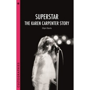 Superstar: The Karen Carpenter Story - (Cultographies) by  Glyn Davis (Paperback) - 1 of 1