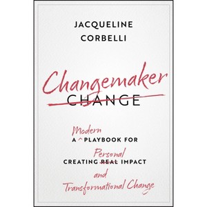 Changemaker - by  Jacqueline Corbelli (Hardcover) - 1 of 1