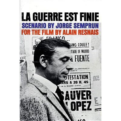 La Guerre Est Finie - (Applause Books) by  Alain Resnais (Paperback)