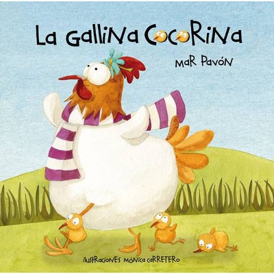 La Gallina Cocorina (Clucky the Hen) - 2nd Edition by  Mar Pavón (Hardcover)