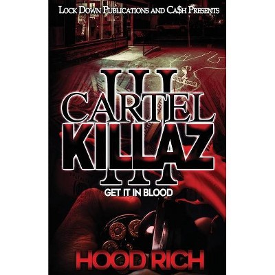 Cartel Killaz 3 - by  Hood Rich (Paperback)