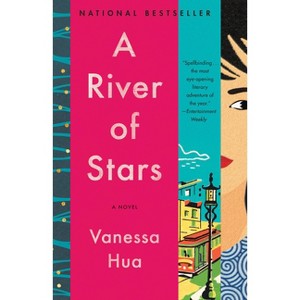 A River of Stars - by  Vanessa Hua (Paperback) - 1 of 1