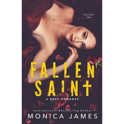 Fallen Saint - (All the Pretty Things Trilogy) by  Monica James (Paperback)