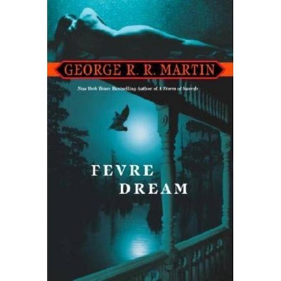 Fevre Dream - by  George R R Martin (Paperback)