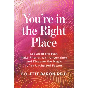 You're in the Right Place - by  Colette Baron-Reid (Paperback) - 1 of 1