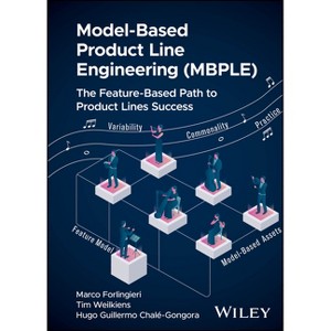 Model-Based Product Line Engineering (Mbple) - by  Marco Forlingieri & Tim Weilkiens & Hugo Guillermo Chalé-Gongora (Hardcover) - 1 of 1