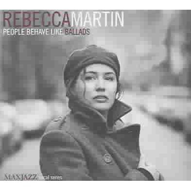 Rebecca Martin - People Behave Like Ballads (Digipak) (CD)