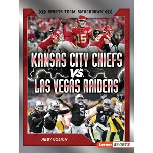 Kansas City Chiefs vs. Las Vegas Raiders - (Sports Team Smackdown (Lerner (Tm) Sports)) by  Abby Colich (Paperback) - 1 of 1
