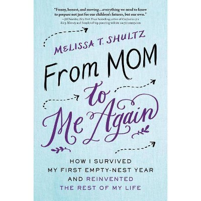 From Mom to Me Again - by  Melissa Shultz (Paperback)