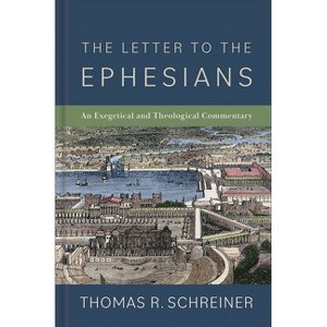 The Letter to the Ephesians - by  Thomas R Schreiner (Hardcover) - 1 of 1