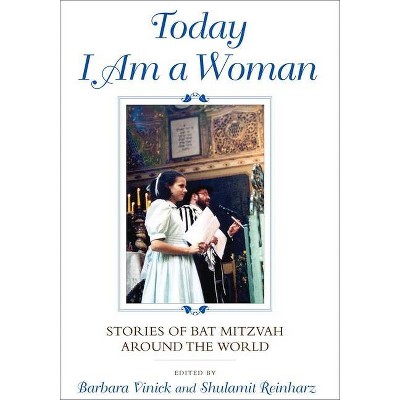 Today I Am a Woman - by  Barbara Vinick & Shulamit Reinharz (Hardcover)
