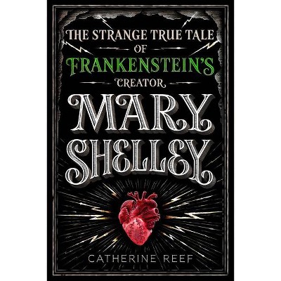 Mary Shelley - by  Catherine Reef (Hardcover)