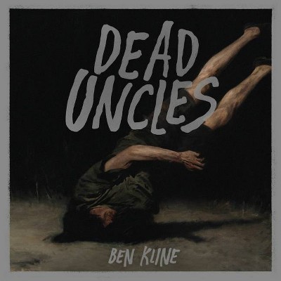 Dead Uncles - by  Ben Kline (Paperback)