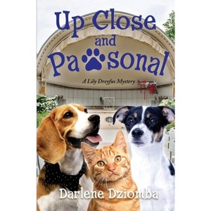 Up Close And Pawsonal - by  Darlene Dziomba (Paperback) - 1 of 1