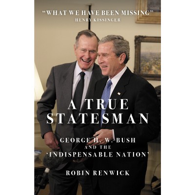 A True Statesman - by  Robin Renwick (Hardcover)