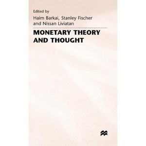 Monetary Theory and Thought - (Essays in Honour of Don Patinkin) by  Haim Barkai & Stanley Fischer & Nissan Liviatan (Hardcover) - 1 of 1