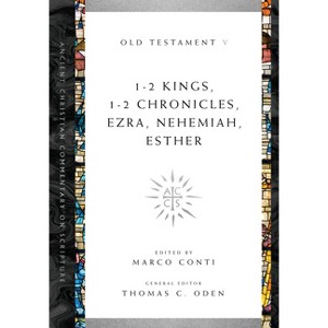 1-2 Kings, 1-2 Chronicles, Ezra, Nehemiah, Esther - (Ancient Christian Commentary on Scripture) by Marco Conti & Thomas C Oden - 1 of 1