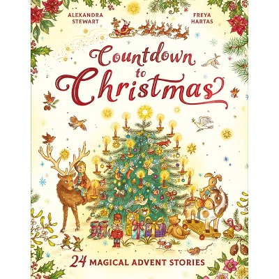 Countdown to Christmas - by  Alexandra Stewart (Hardcover)