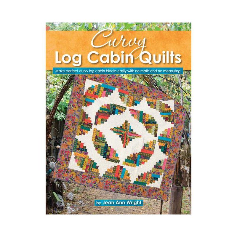Curvy Log Cabin Quilts - by  Jean Ann Wright (Paperback), 1 of 2