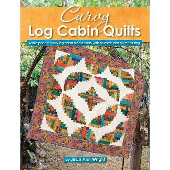 Curvy Log Cabin Quilts - by  Jean Ann Wright (Paperback)