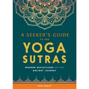 A Seeker's Guide to the Yoga Sutras - by  Ram Bhakt (Paperback) - 1 of 1