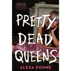 Pretty Dead Queens - by  Alexa Donne (Hardcover)