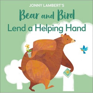 Jonny Lambert's Bear and Bird: Lend a Helping Hand - (The Bear and the Bird) (Board Book) - 1 of 1