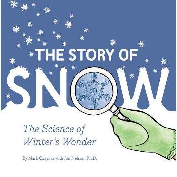 The Story of Snow - by  Mark Cassino (Paperback)