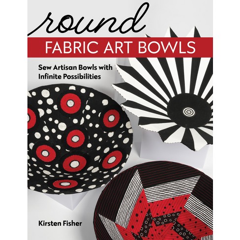 Round Fabric Art Bowls By Kirsten Fisher paperback Target