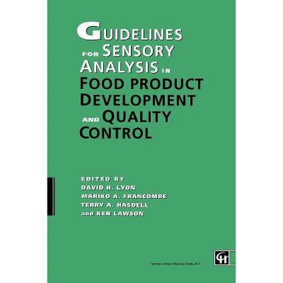 Guidelines for Sensory Analysis in Food Product Development and Quality Control - by  David H Lyon & Mariko A Francombe & Terry A Hasdell (Paperback)