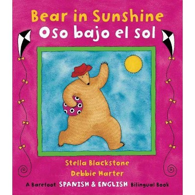 Bear in Sunshine/Oso Bajo El Sol - by  Stella Blackstone (Paperback)