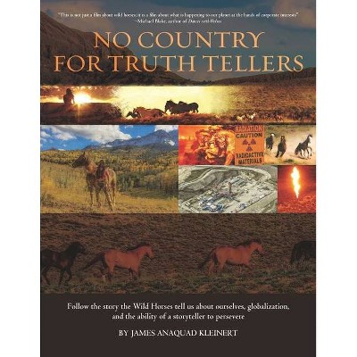 No Country For Truth Tellers - by  James Anaquad Kleinert (Paperback)