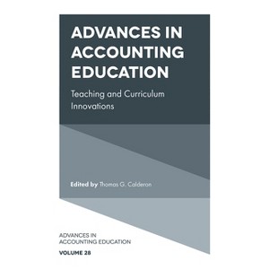 Advances in Accounting Education - (Advances in Accounting Education: Teaching and Curriculum In) by  Thomas G Calderon (Hardcover) - 1 of 1