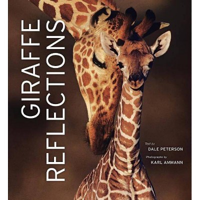 Giraffe Reflections - by  Dale Peterson (Hardcover)