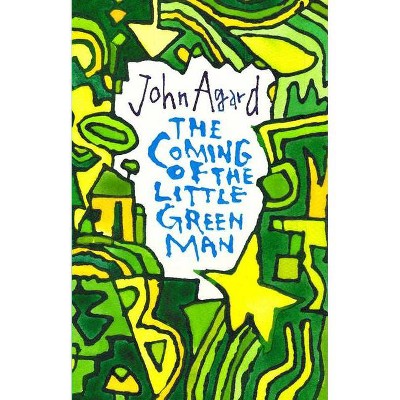 The Coming of the Little Green Man - by  John Agard (Paperback)