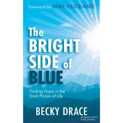 The Bright Side of Blue - by  Becky Drace (Paperback)