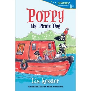 Poppy the Pirate Dog - (Candlewick Sparks) by  Liz Kessler (Paperback) - 1 of 1