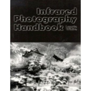Infrared Photography Handbook - by  Laurie White (Paperback) - 1 of 1