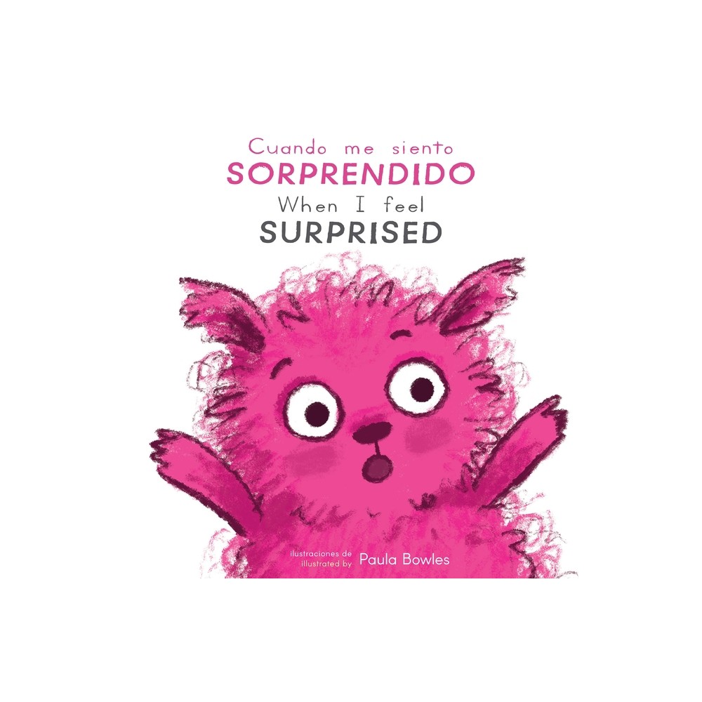 Cuando Me Siento Sorprendido/When I Feel Surprised - (First Feelings (Spanish/English)) by Childs Play (Board Book)