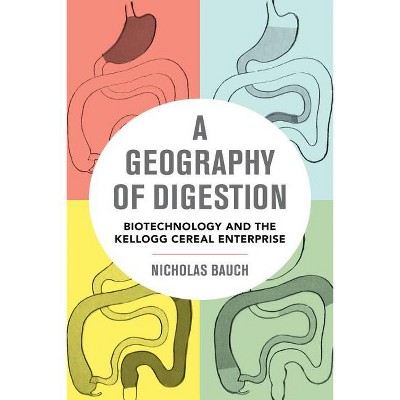 A Geography of Digestion - (California Studies in Food and Culture) by  Nicholas Bauch (Paperback)