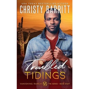 Troubled Tidings - (Vanishing Ranch) by  Christy Barritt (Paperback) - 1 of 1